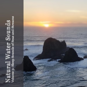 Natural Water Sounds Vol. 3: Sleep Sounds of Seas and Streams