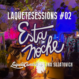 Laquetesessions #02 - Esta Noche