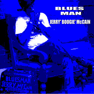 Jerry 'Boogie' McCain - Blues Man