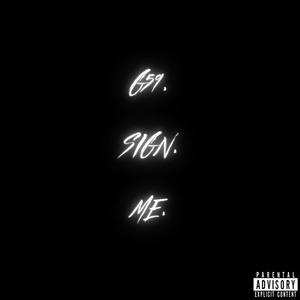 G59. SIGN. ME. (feat. Prod. Yung Ripper) [Explicit]