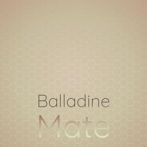 Balladine Mate