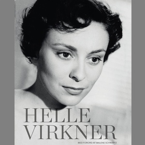 Helle Virkner. Et liv (uforkortet)