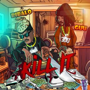 Kill It (feat. Rackboy Guu) (Explicit)