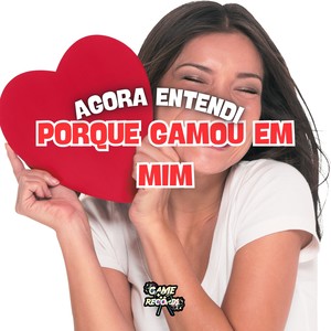 Agora Entendi Porque Gamou Em Mim (Explicit)