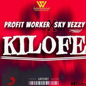 KILOFE (feat. PROFIT WORKER) [Explicit]