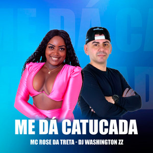Me Dá Catucada (Explicit)