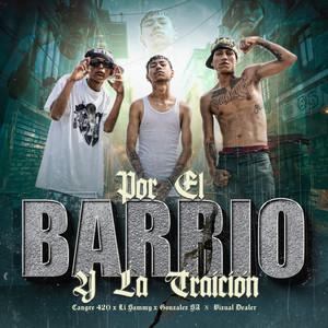 Por el Barrio y la Traición (Explicit)