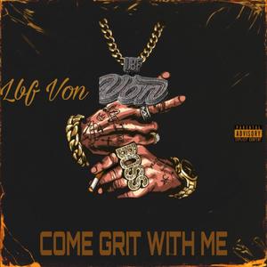 COME GRIT WITH ME (Explicit)