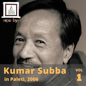 Kumar Subba in Paleti (2006, Vol. 1)