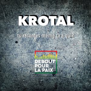 Krotal - Tu racontes même tout ca a qui