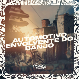 Automotivo Envolvente Do Banjo (Explicit)