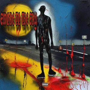 SMOKE TO THE SKY (Explicit)