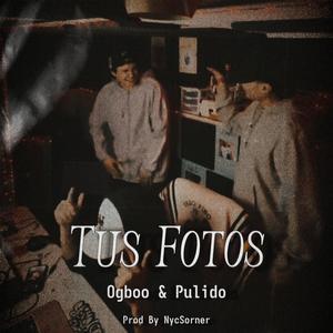 Tus Fotos (feat. PULIDO & NycSorner)