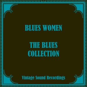 Blues Women, The Blues Collection (Hq Remastered 2024)