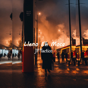 Lleno Eh Moca (Explicit)