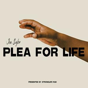 Plea For Life (Explicit)