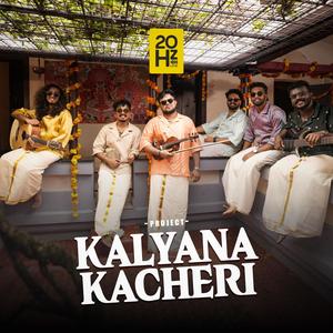 Kalyana Kacheri (feat. Niranjan Muraleedharan, Dhananjay Muraleedharan, Rohan Paul, Abin Augustine, Jinesh Jinu, Ancin Godfred & Arjun Kottaram)