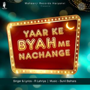 Yaar Ke Byah Me Nachange (feat. Chand Michael)