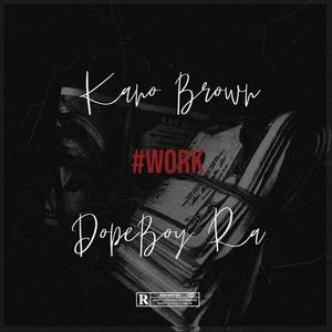 Work (feat. Dopeboy Ra) [Explicit]