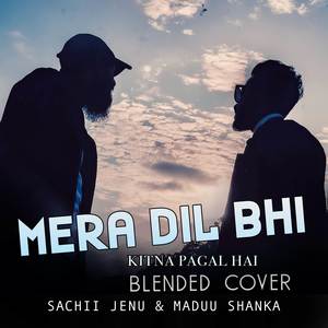 Mera Dil Bhi (Blended Cover)