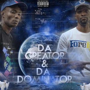 Da Creator & Da Dominator (Explicit)