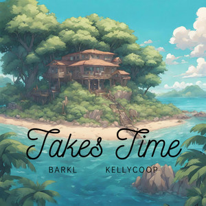 Takes Time (feat. Kellycoop)