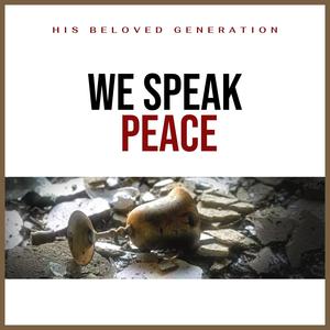 We speak peace (Extended Prayer Version)