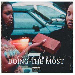 Doing The Most (Explicit)