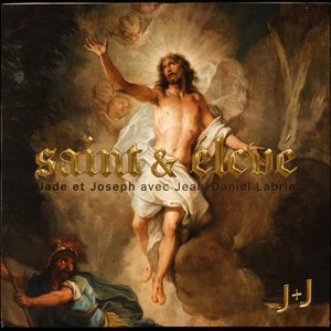 Saint et Élevé(feat. Jean-Daniel Labrie)