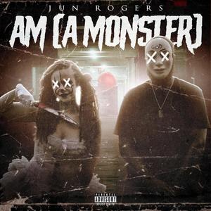 AM (A monster) [Explicit]