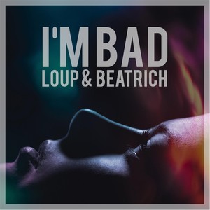 I'm Bad (feat. Beatrich)