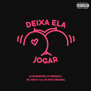 Deixa Ela Jogar (Explicit)