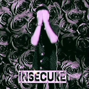 Insecure (Explicit)
