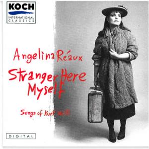 Angelina Reaux: Stranger Here Myself: Songs of Kurt Weill