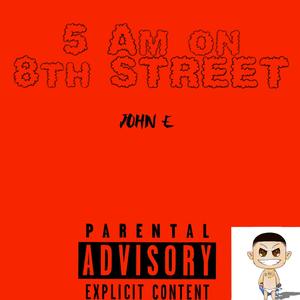 5am On 8th Street (Explicit)