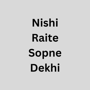 Nishi Raite Sopne Dekhi