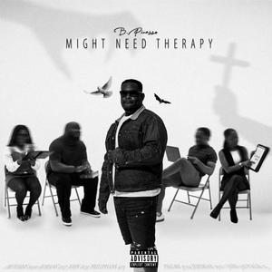 Might Need Therapy (Explicit)