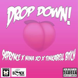 Drop Down (feat. Nina XO & Tinkabell *****) [Explicit]