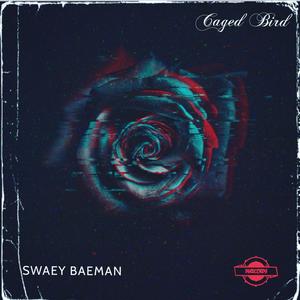 Caged Bird(feat. Swaey Baeman)