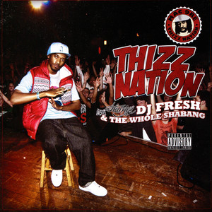 Thizz Nation - DJ Fresh & The Whole Shebang