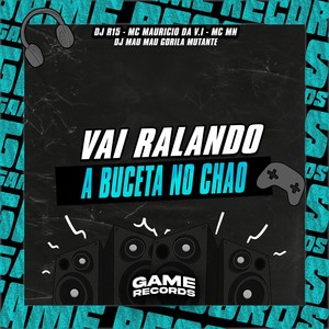 Vai Ralando a Buceta no Chao (Explicit)