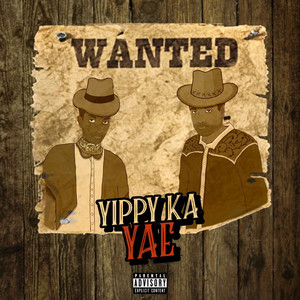 Yippy Ka Yae (Explicit)