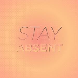 Stay Absent