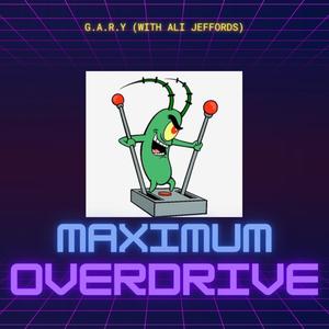 MAXIMUM OVERDRIVE (feat. Ali Jeffords)