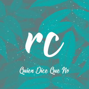 Quien Dice Que No