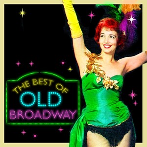 The Best of Old Broadway