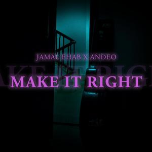 Make It Right (feat. Jamal Ehab)