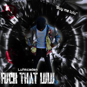**** that lulu (Explicit)