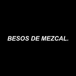 Besos De Mezcal (feat. Cristalino Dino)