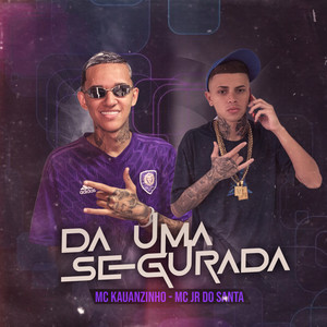 Da uma Segurada (Explicit)